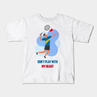 Don't play with my heart Kids T-Shirt